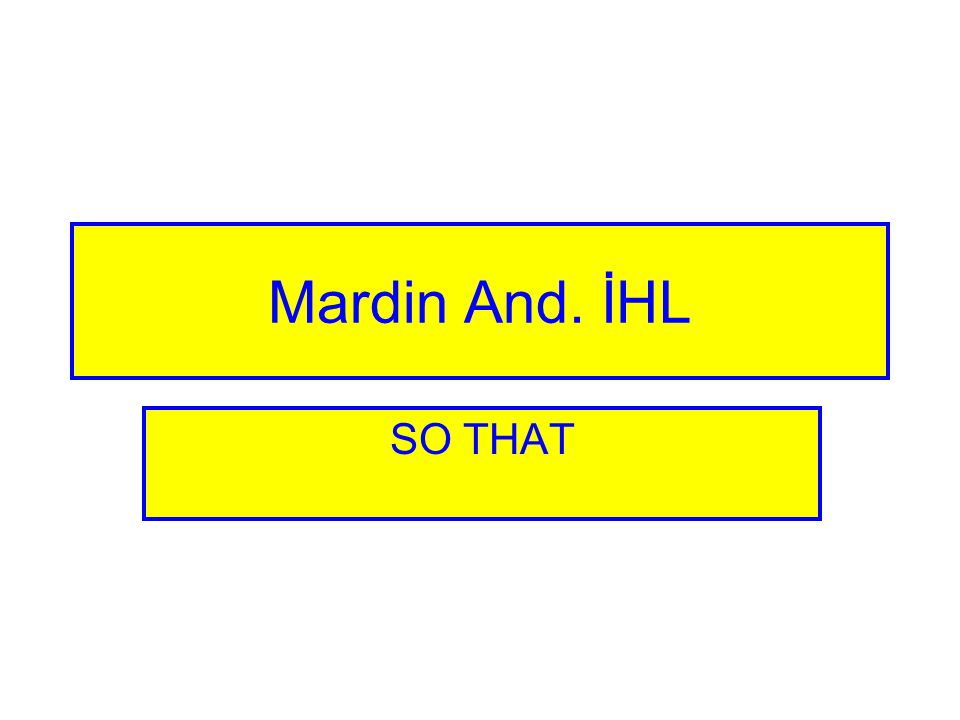 Mardin And. İHL SO THAT