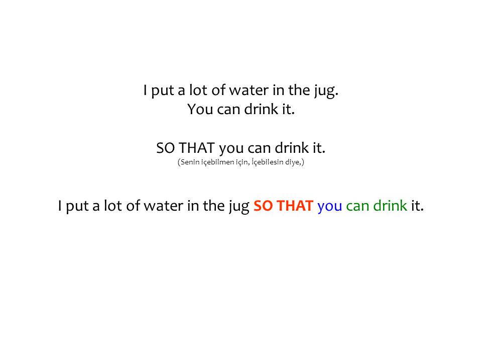 I put a lot of water in the jug. You can drink it.
