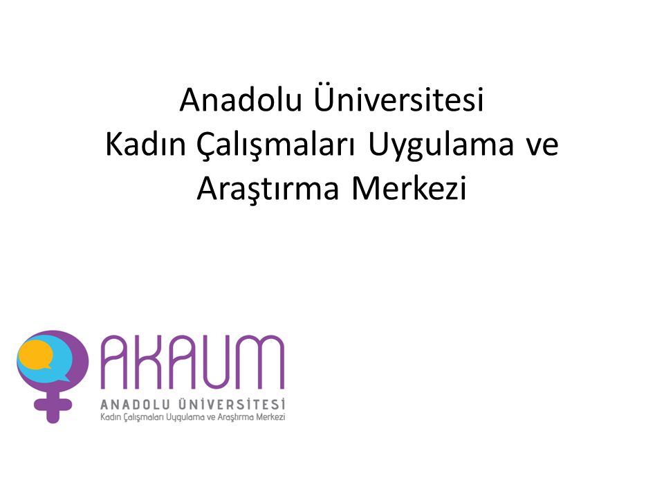 Anadolu Üniversitesi Kadın Çalışmaları Uygulama ve Araştırma Merkezi