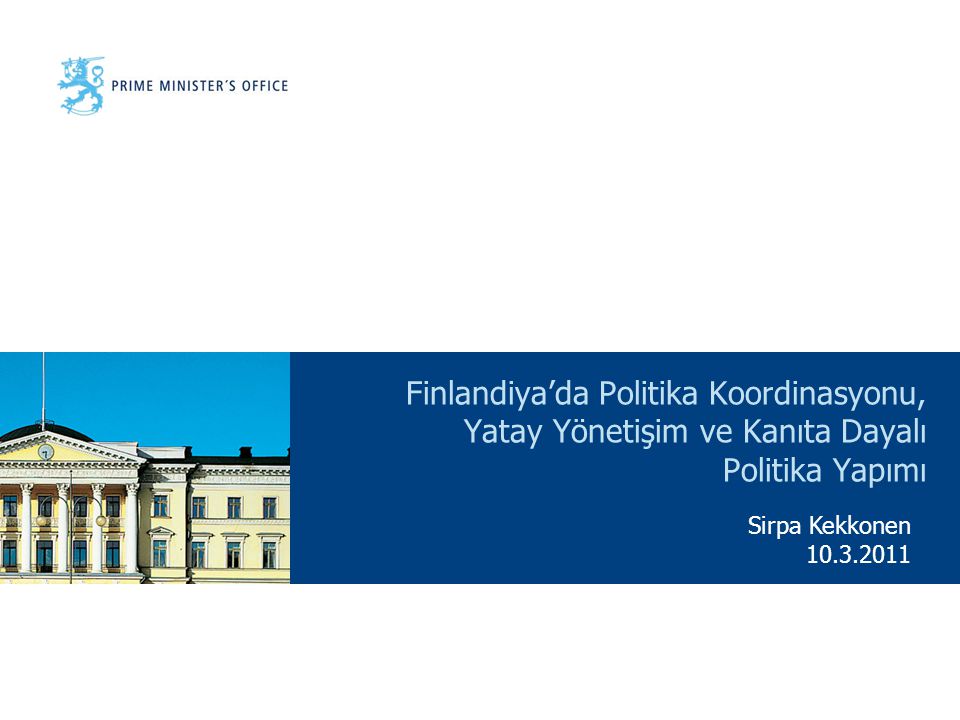 Finlandiya’da Politika Koordinasyonu, Yatay Yönetişim ve Kanıta Dayalı Politika Yapımı Sirpa Kekkonen