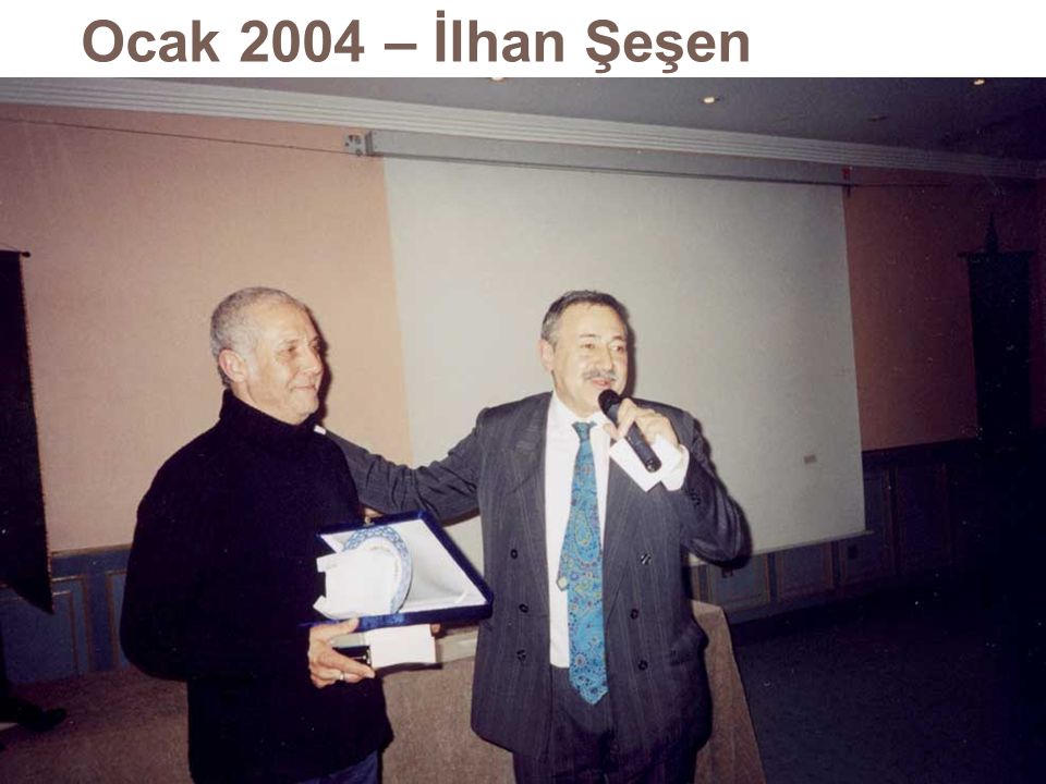 Ocak 2004 – İlhan Şeşen
