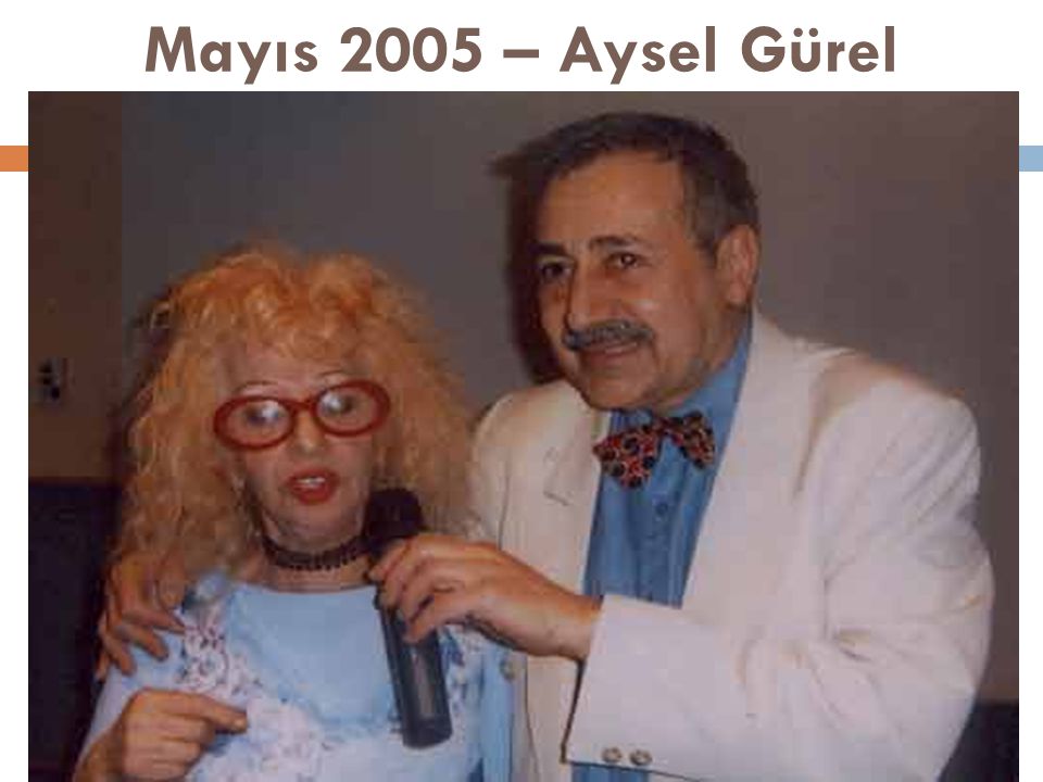 Mayıs 2005 – Aysel Gürel