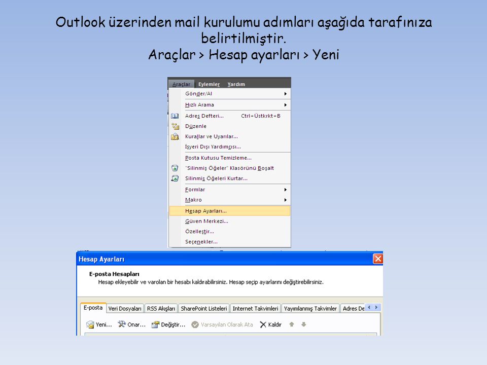 Outlook üzerinden mail kurulumu adımları aşağıda tarafınıza belirtilmiştir.