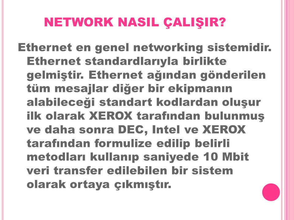 NETWORK NASIL ÇALIŞIR. Ethernet en genel networking sistemidir.
