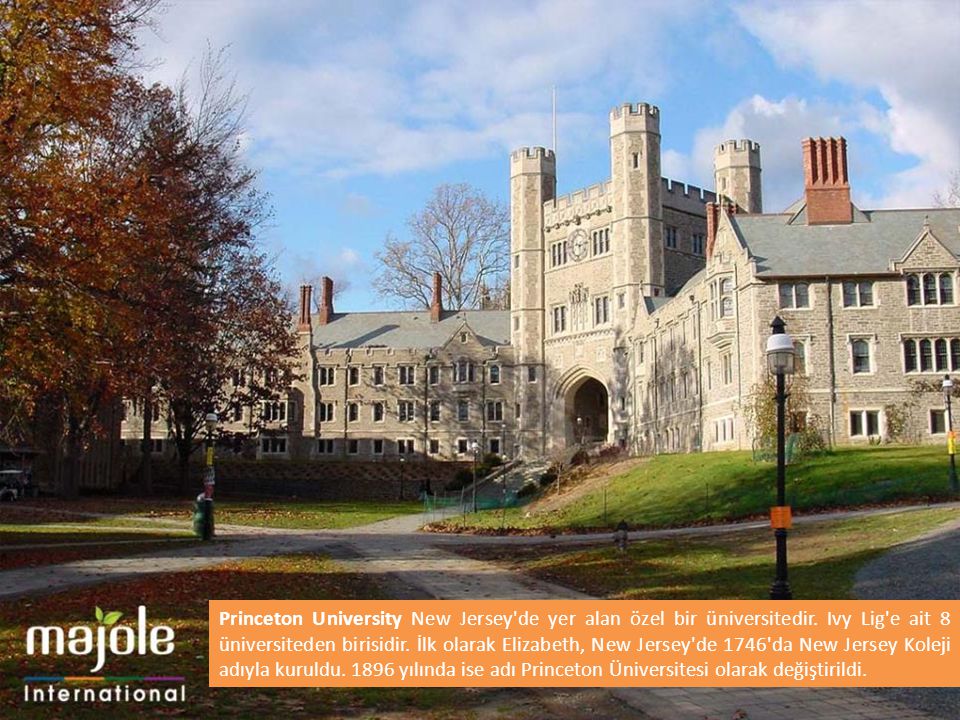 Princeton University New Jersey de yer alan özel bir üniversitedir.