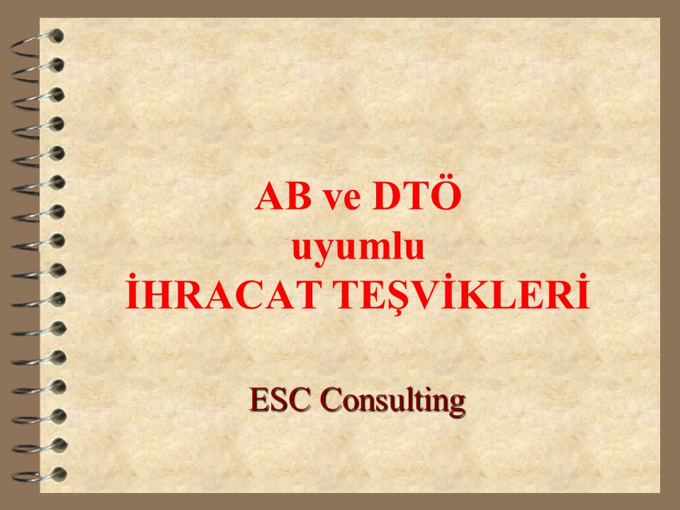 AB ve DTÖ uyumlu İHRACAT TEŞVİKLERİ ESC Consulting