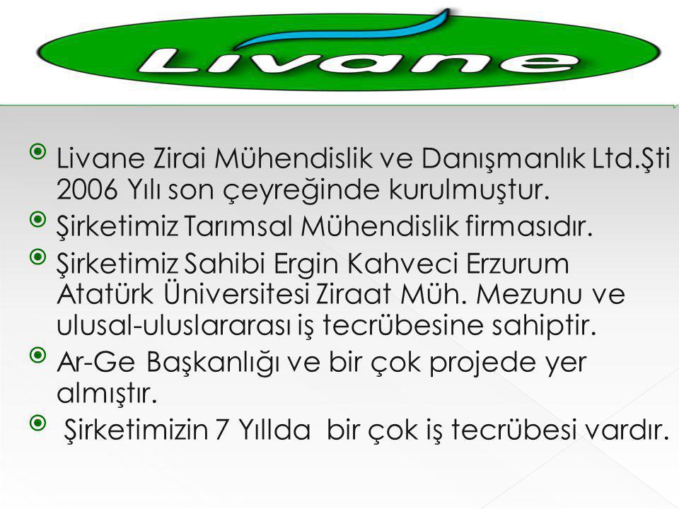 Livane Zirai Mühendislik ve Danışmanlık Ltd.Şti 2006 Yılı son çeyreğinde kurulmuştur.