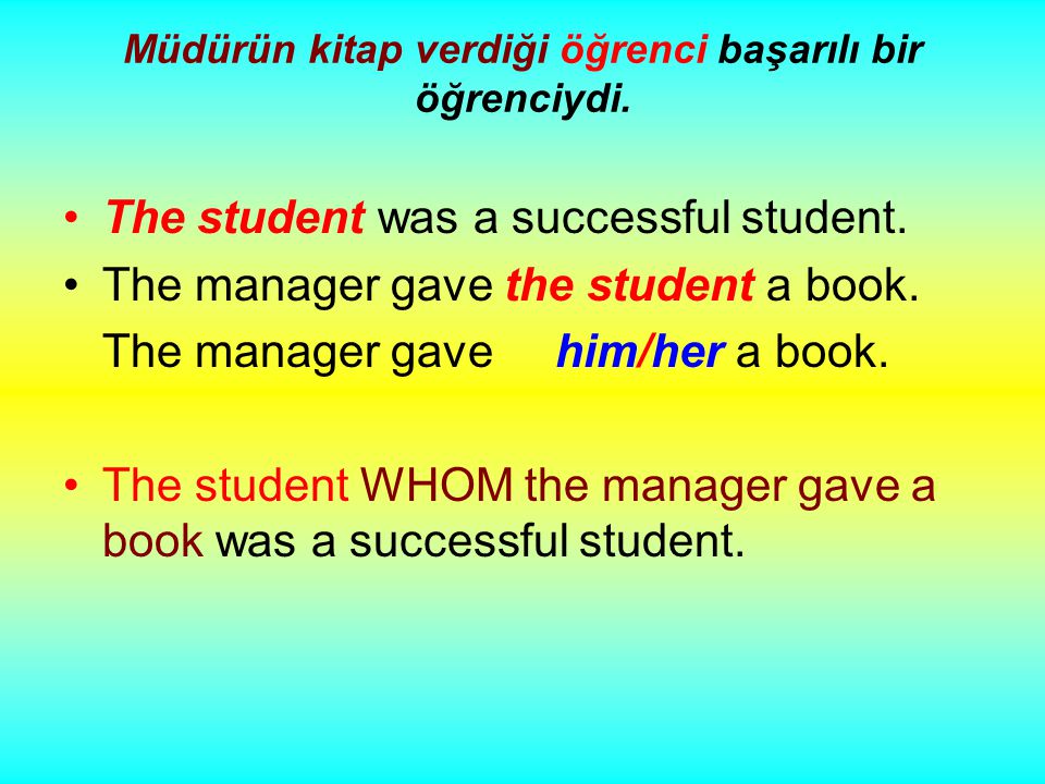Müdürün kitap verdiği öğrenci başarılı bir öğrenciydi.