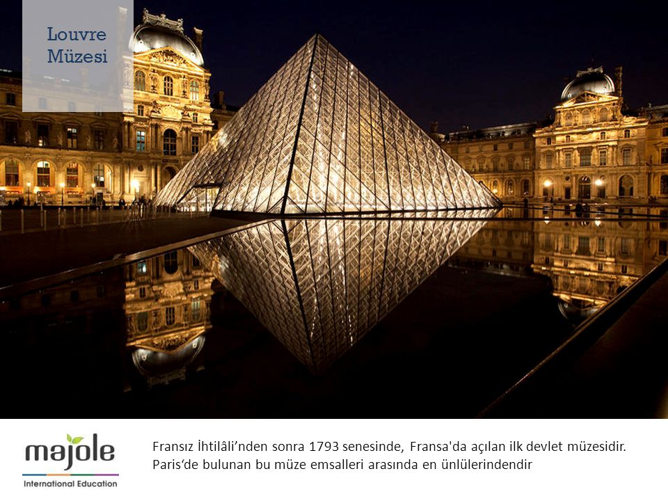 Fransız İhtilâli’nden sonra 1793 senesinde, Fransa da açılan ilk devlet müzesidir.