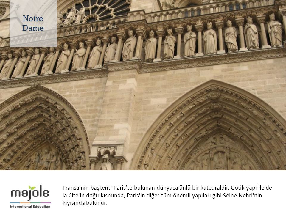Fransa’nın başkenti Paris’te bulunan dünyaca ünlü bir katedraldir.