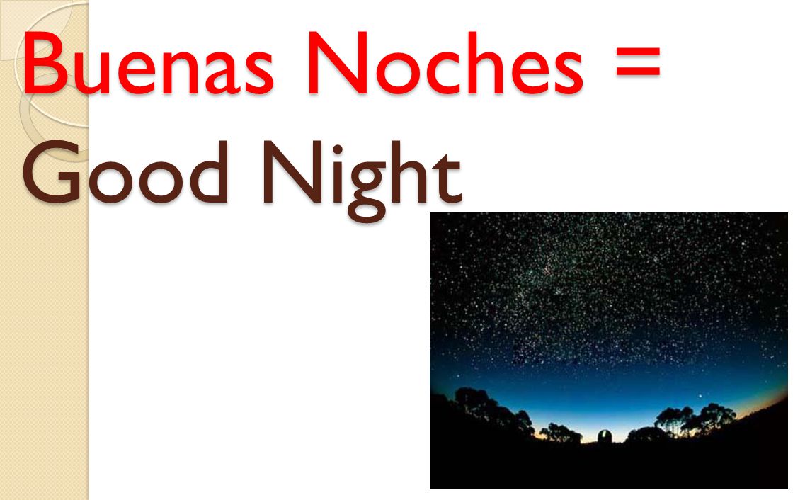 Buenas Noches = Good Night