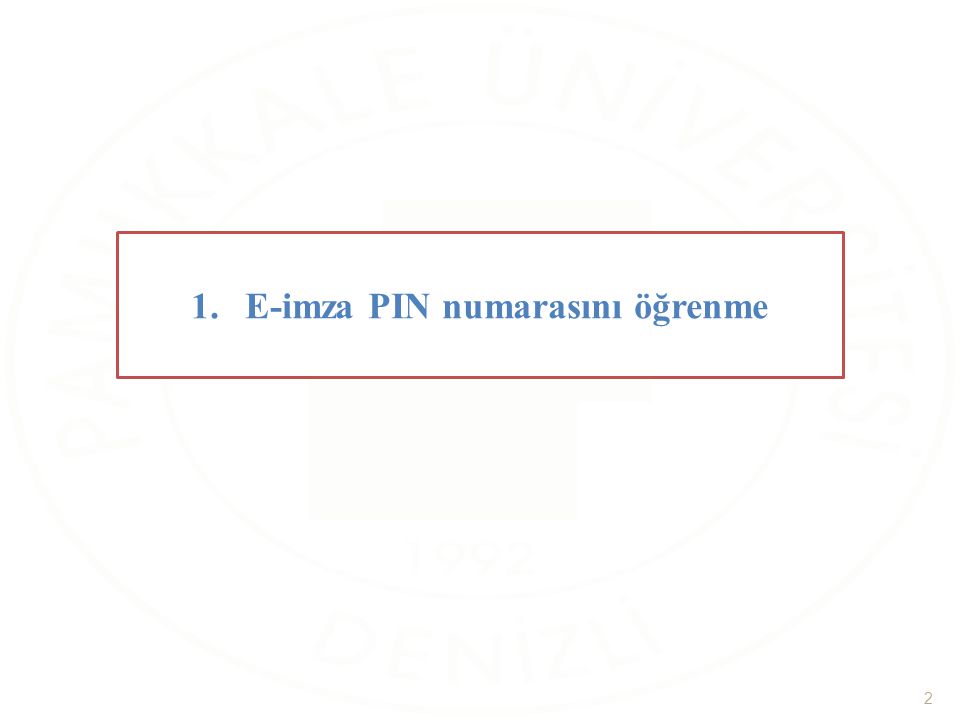 1.E-imza PIN numarasını öğrenme 2