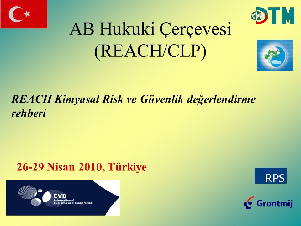 AB Hukuki Çerçevesi (REACH/CLP) REACH Kimyasal Risk ve Güvenlik değerlendirme rehberi Nisan 2010, Türkiye
