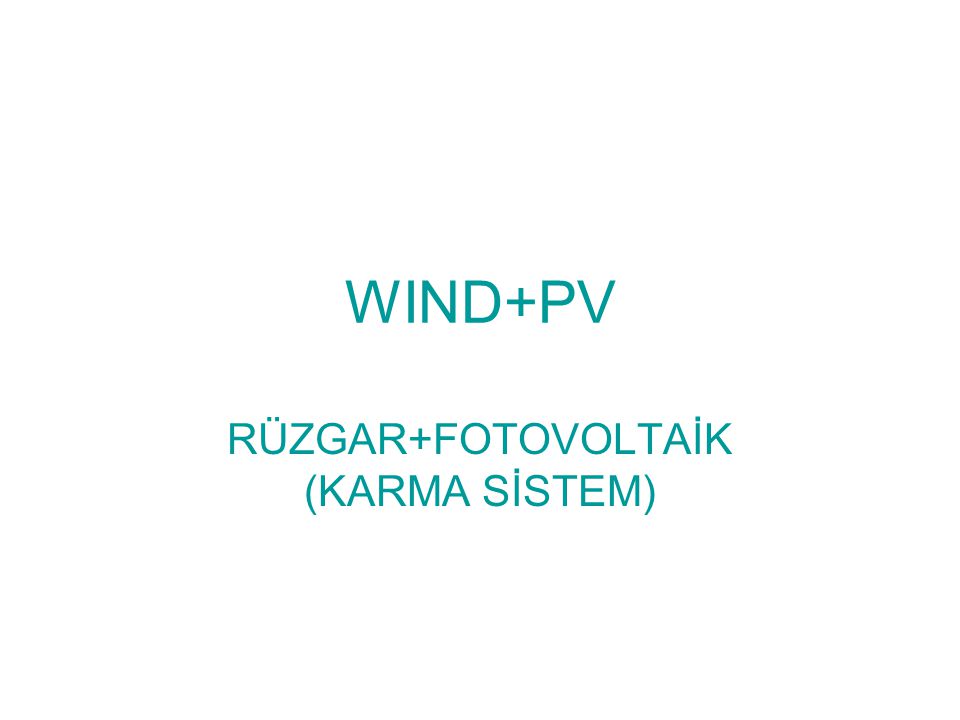 WIND+PV RÜZGAR+FOTOVOLTAİK (KARMA SİSTEM)