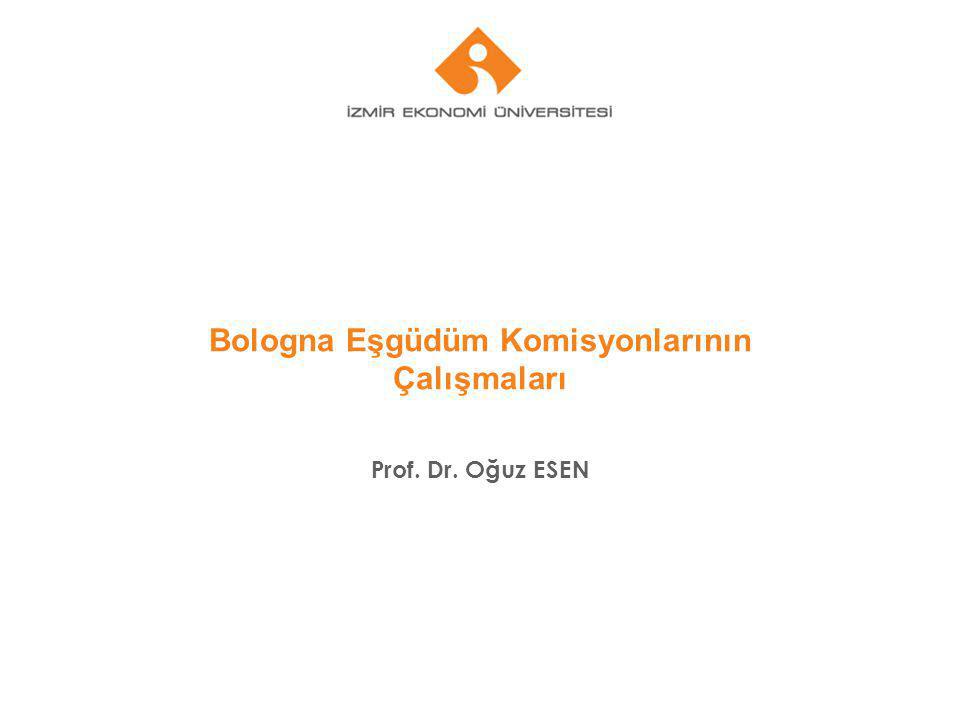 Bologna Eşgüdüm Komisyonlarının Çalışmaları Prof. Dr. Oğuz ESEN