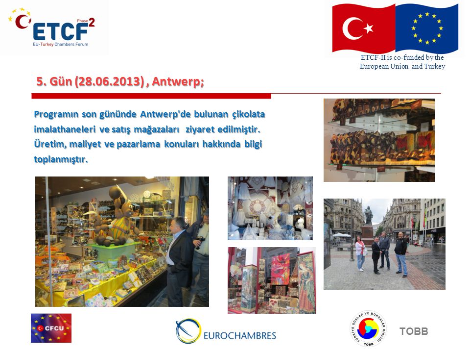 ETCF-II is co-funded by the European Union and Turkey TOBB 5.