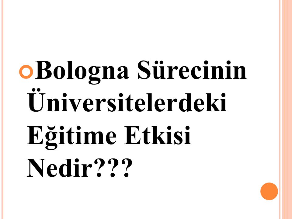 Bologna Sürecinin Üniversitelerdeki Eğitime Etkisi Nedir