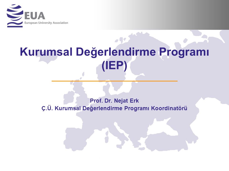 Kurumsal Değerlendirme Programı (IEP) Prof. Dr. Nejat Erk Ç.Ü.