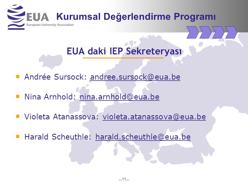 …11… EUA daki IEP Sekreteryası Andrée Sursock: Nina Arnhold: Violeta Atanassova: Harald Scheuthle: Kurumsal Değerlendirme Programı