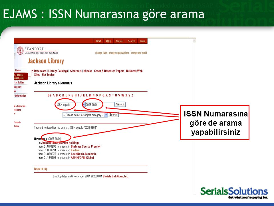 EJAMS : ISSN Numarasına göre arama ISSN Numarasına göre de arama yapabilirsiniz