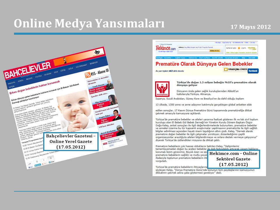 Online Medya Yansımaları Bahçelievler Gazetesi – Online Yerel Gazete ( ) Hekimce.com – Online Sektörel Gazete ( ) 17 Mayıs 2012
