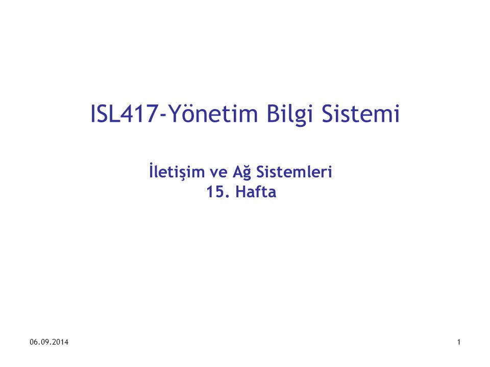 ISL417-Yönetim Bilgi Sistemi İletişim ve Ağ Sistemleri 15. Hafta