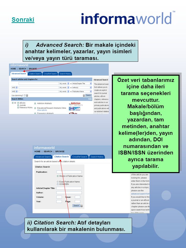 i)Advanced Search: Bir makale içindeki anahtar kelimeler, yazarlar, yayın isimleri ve/veya yayın türü taraması.