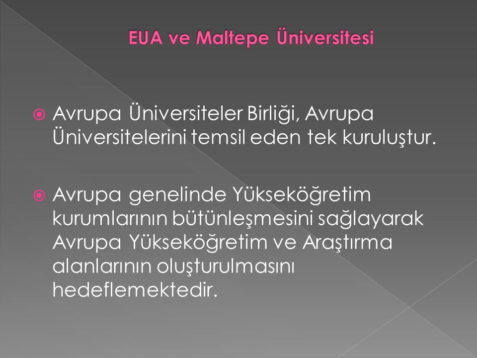  Avrupa Üniversiteler Birliği, Avrupa Üniversitelerini temsil eden tek kuruluştur.