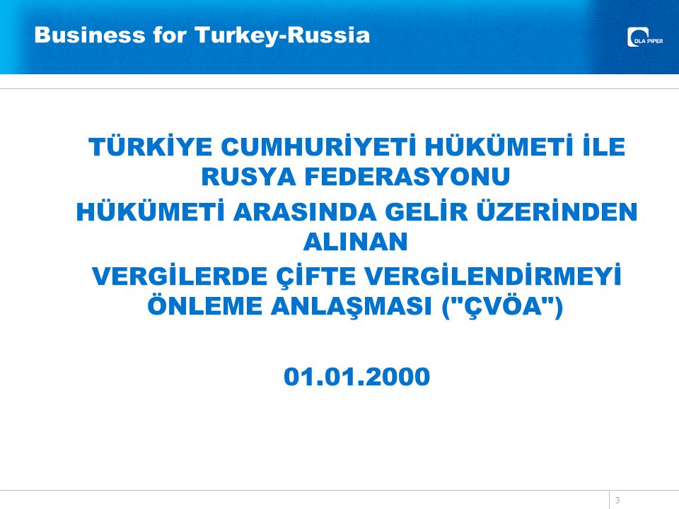 Business for Turkey-Russia TÜRKİYE CUMHURİYETİ HÜKÜMETİ İLE RUSYA FEDERASYONU HÜKÜMETİ ARASINDA GELİR ÜZERİNDEN ALINAN VERGİLERDE ÇİFTE VERGİLENDİRMEYİ ÖNLEME ANLAŞMASI ( ÇVÖA )