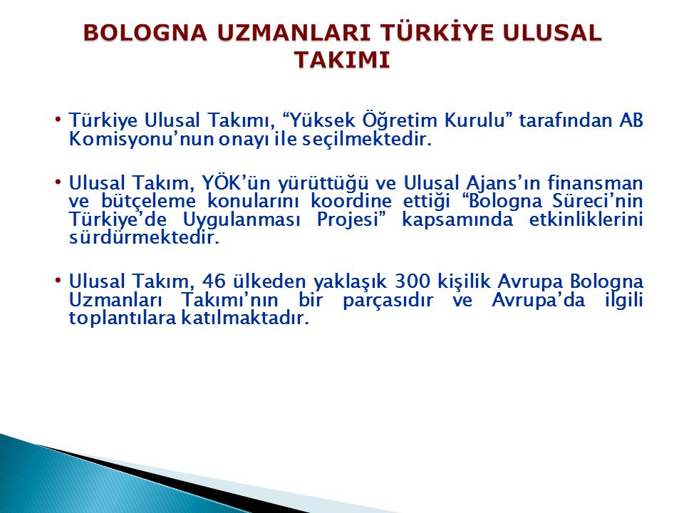 Türkiye Ulusal Takımı, Yüksek Öğretim Kurulu tarafından AB Komisyonu’nun onayı ile seçilmektedir.