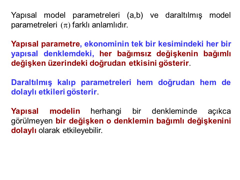 Yapısal model parametreleri (a,b) ve daraltılmış model parametreleri  farklı anlamlıdır.
