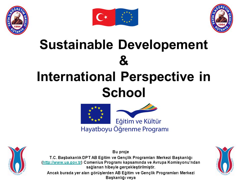 Sustainable Developement & International Perspective in School Bu proje T.C.