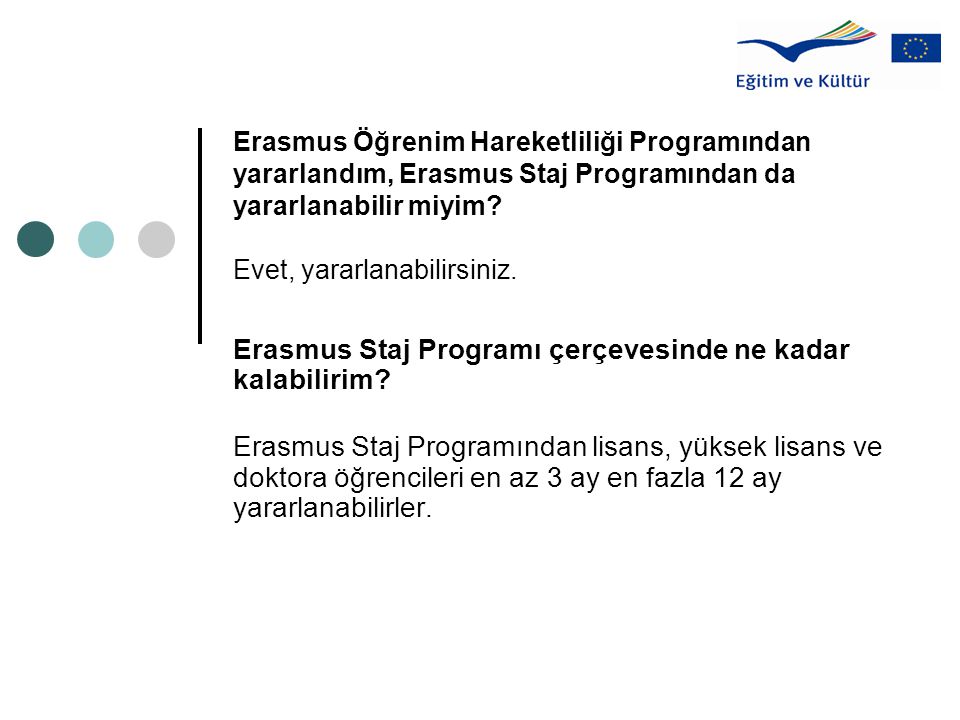 Erasmus Öğrenim Hareketliliği Programından yararlandım, Erasmus Staj Programından da yararlanabilir miyim.