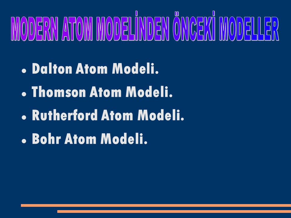 Dalton Atom Modeli. Thomson Atom Modeli. Rutherford Atom Modeli. Bohr Atom Modeli.